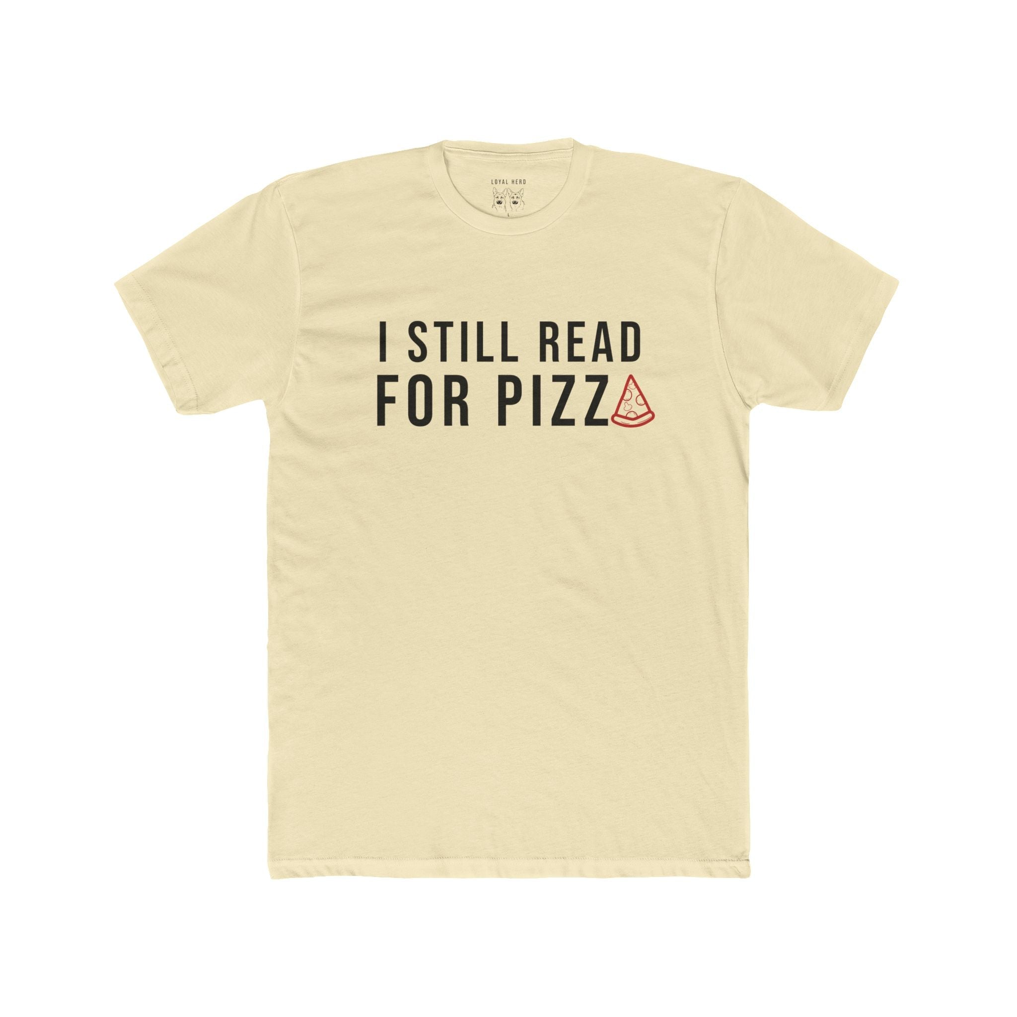 I Still Read for Pizza — Shepherd Approved Graphic Tee by Loyal Herd - Loyal HerdT-Shirt