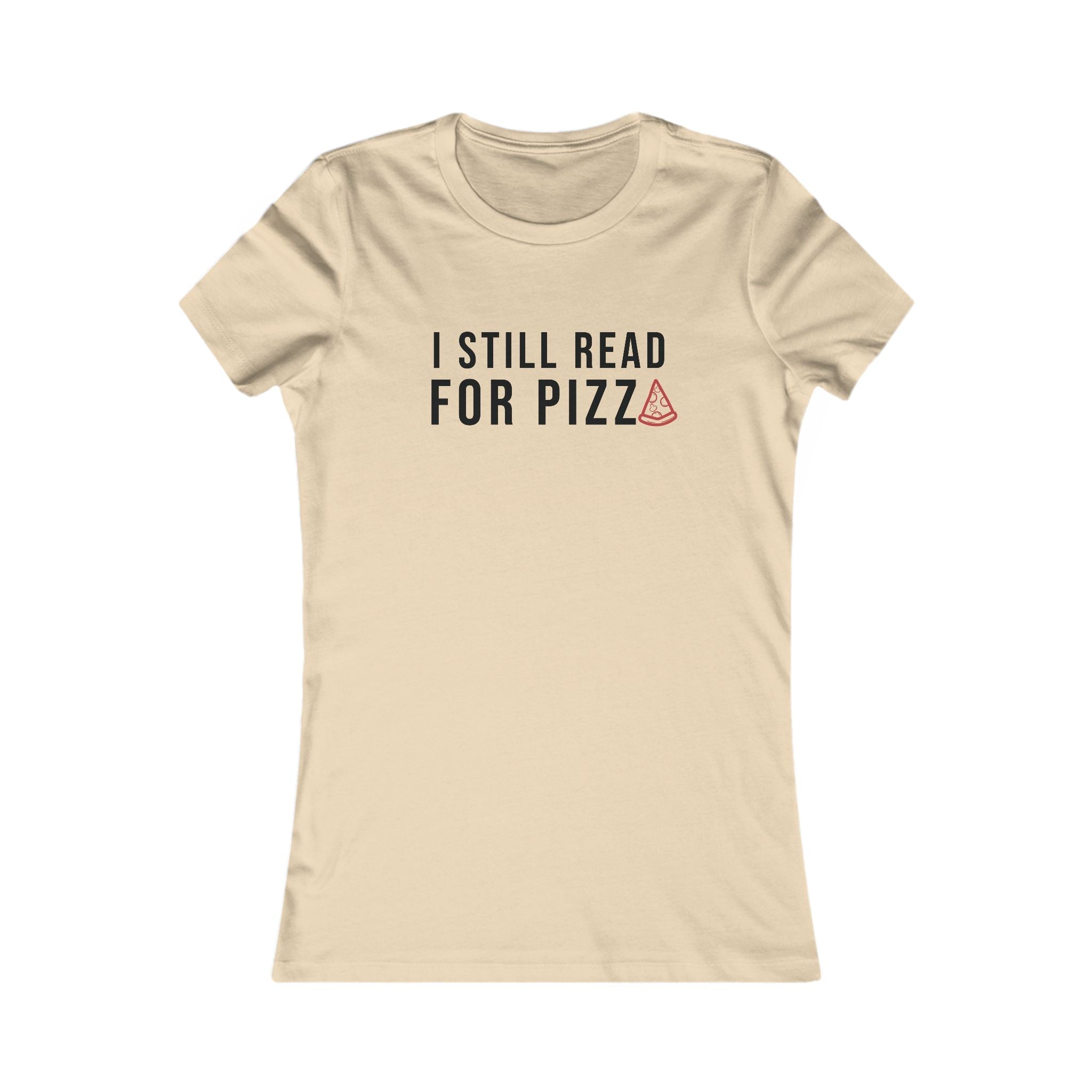 I Still Read for Pizza — Women's Fitted Tee - Loyal HerdT-Shirt